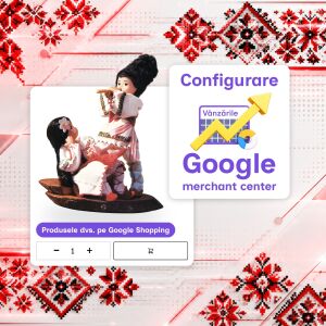Google Merchant Center – vânzări prin Google Shopping